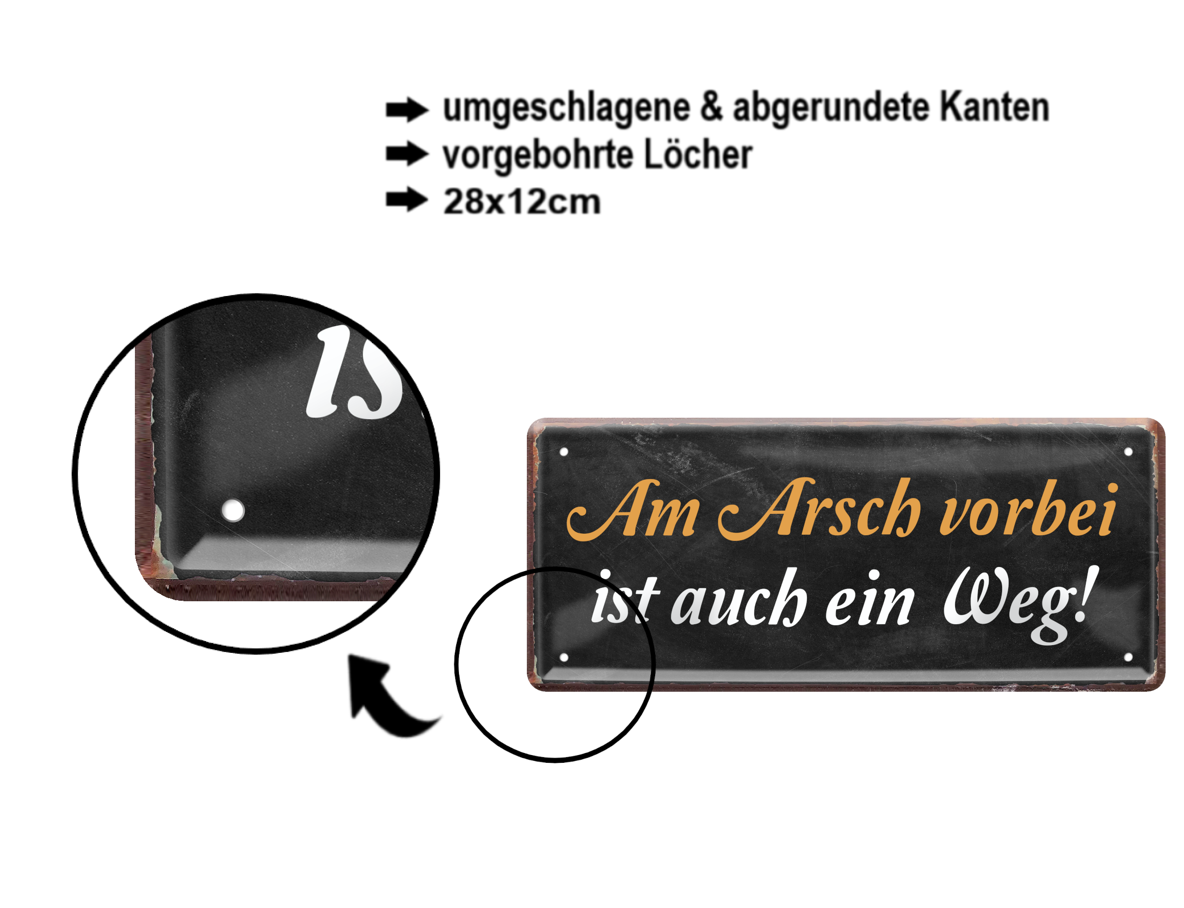 Blechschild ''Am Arsch vorbei geht auch ein Weg (schwarz)'' 28x12cm