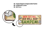 Blechschild ''Der tut nix, der will nur Campen'' 28x12cm