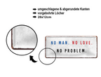 Blechschild ''No man. No love. No roblem'' 28x12cm