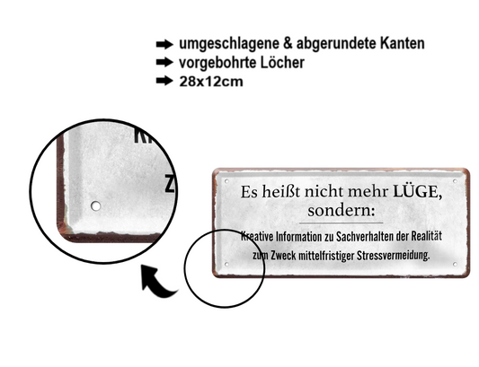 Blechschild ''Es heißt nicht mehr Lüge, sondern Kreative Information'' 28x12cm