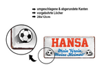Blechschild ''Hansa Mein Verein, meine Heimat'' 28x12cm