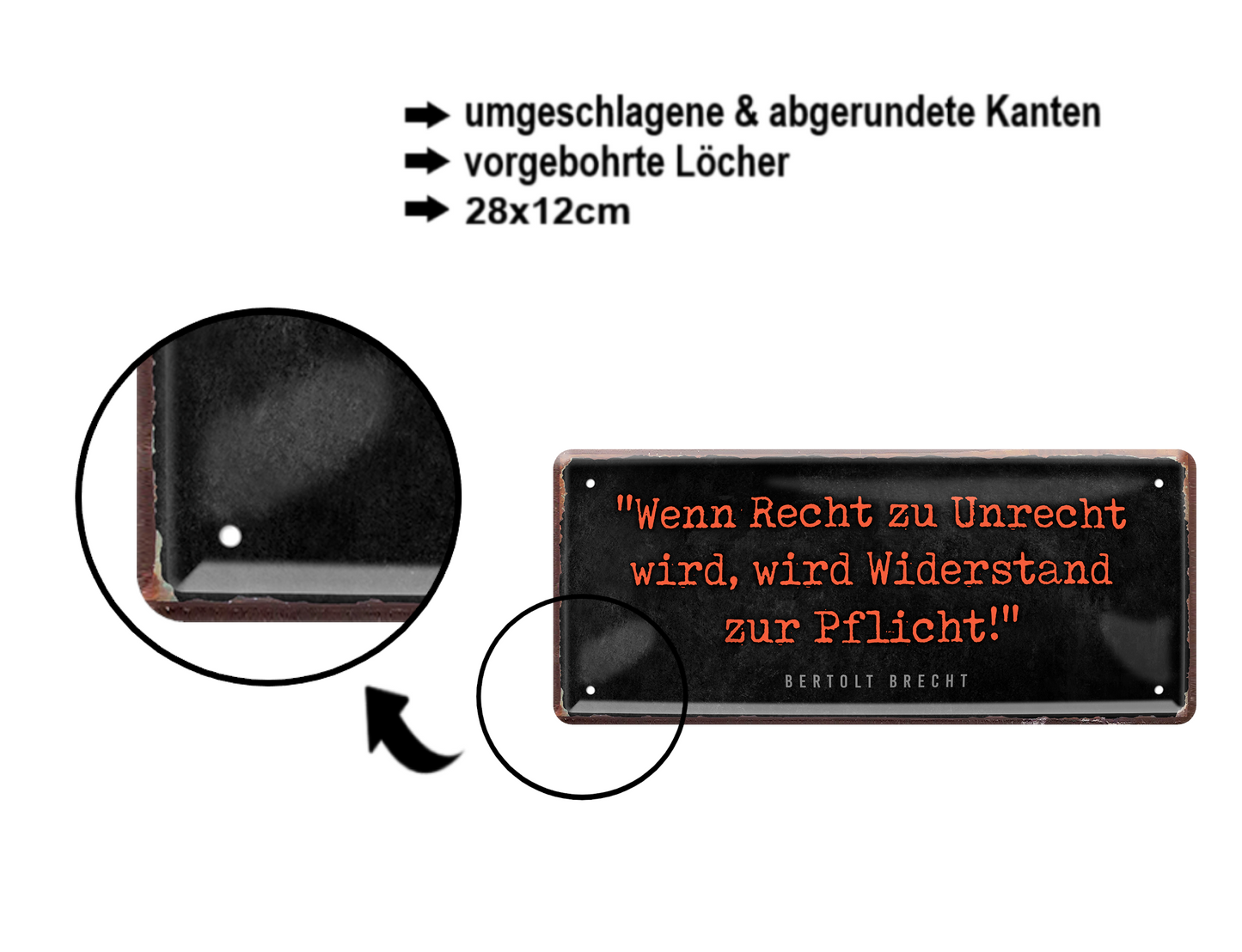 Blechschild ''Wenn Recht zu Unrecht wird, Widerstand Pflicht'' 28x12cm