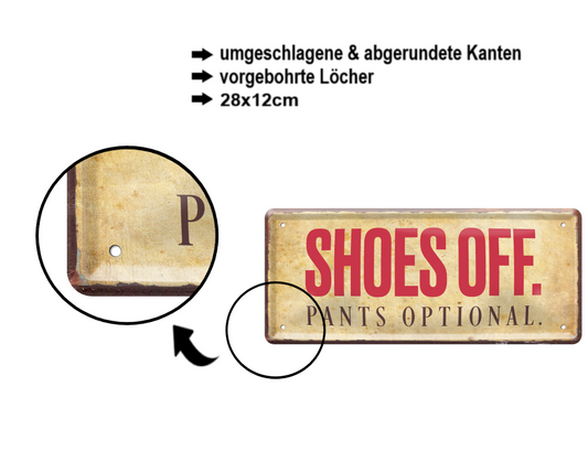 Blechschild ''Shoes off, Pants optional'' 28x12cm