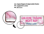 Blechschild ''Gib deine Träume nicht auf. Schlaf weiter'' 28x12cm