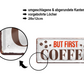 Blechschild ''But first Coffee'' 28x12cm