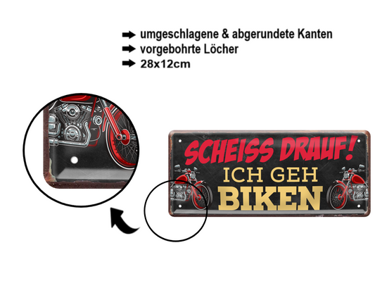 Blechschild ''Scheiss drauf! Ich geh Biken'' 28x12cm