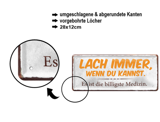 Blechschild ''Lach immer wenn du kannst billige Medizin'' 28x12cm