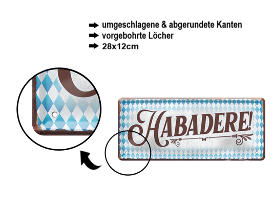 Blechschild ''Habadere!'' 28x12cm