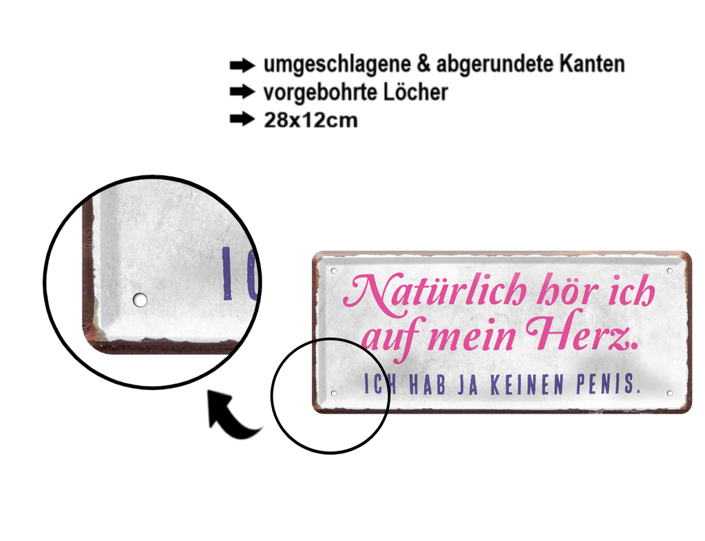 Blechschild ''Natürlich hör ich auf mein Herz. Penis'' 28x12cm