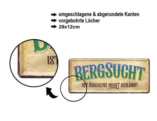 Blechschild ''Bergsucht ist nicht heilbar'' 28x12cm