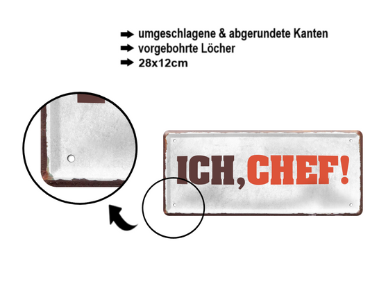 Blechschild ''Ich, Chef!'' 28x12cm