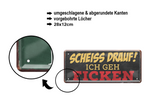 Blechschild ''Scheiss drauf! Ich wer Nutte'' 28x12cm