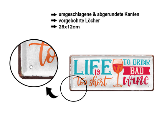 Blechschild ''Life is to short bad Wine'' 28x12cm