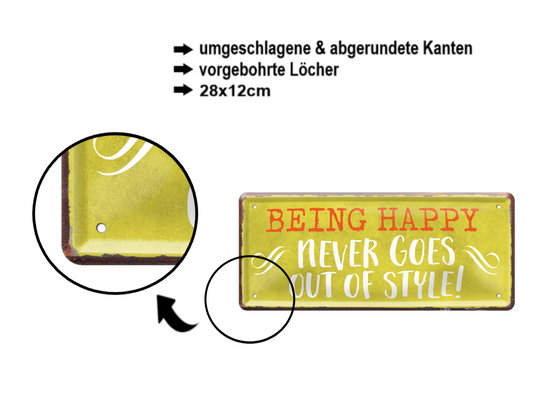 Blechschild ''Being Happy never goes out of style'' 28x12cm