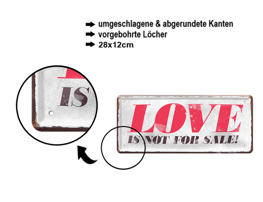 Blechschild ''Love is not for sale!'' 28x12cm