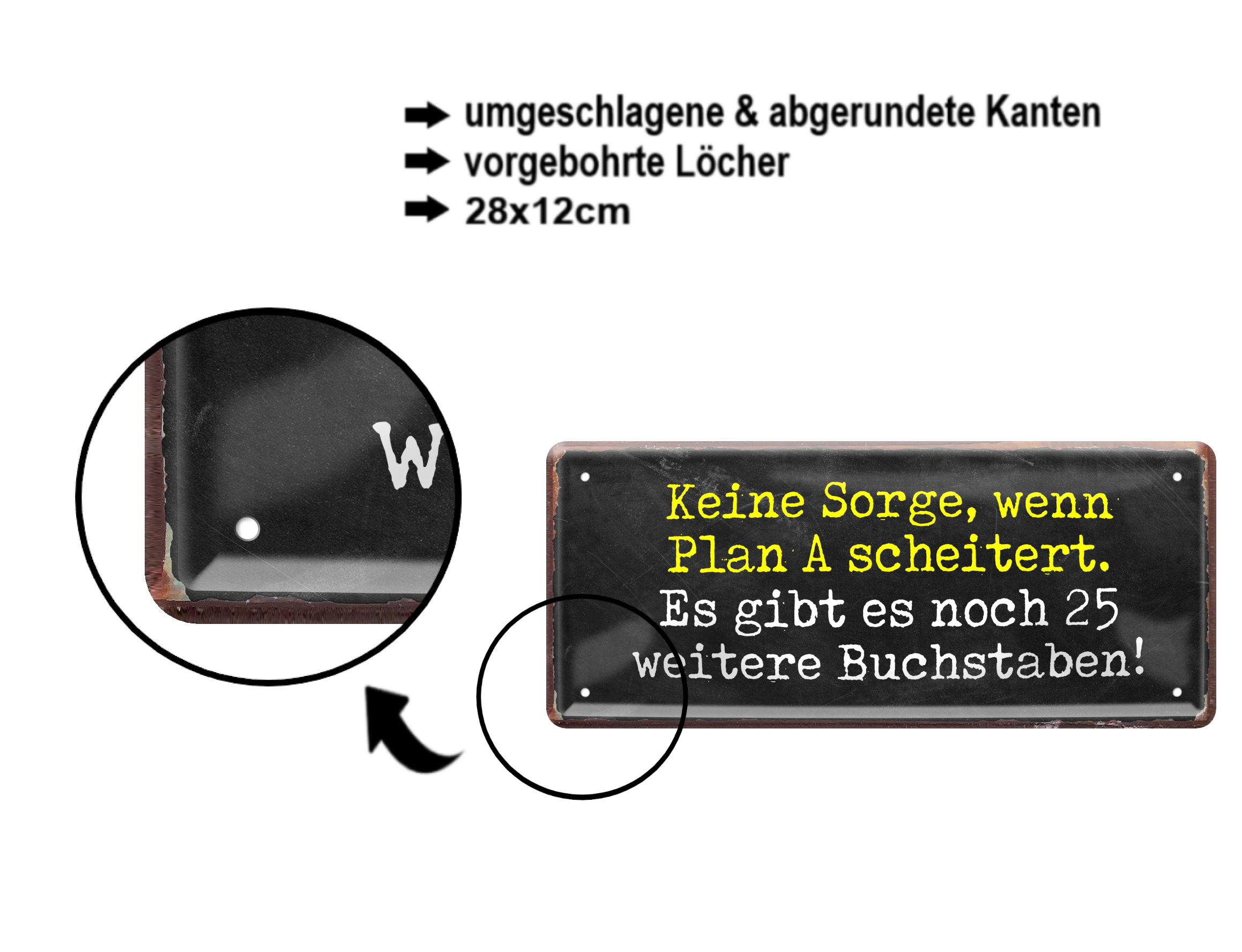 Blechschild ''Keine Sorge Plan A scheitert. 25 Buschstaben'' 28x12cm
