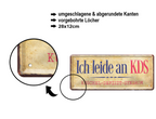Blechschild ''Ich leide an KDS. Kuschel-Defizit-Syndrom'' 28x12cm